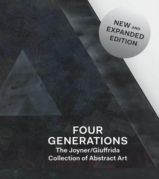 Four Generations: The Joyner Giuffrida Collection of Abstract Art