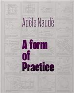 Adele Naude: A Form of Practice