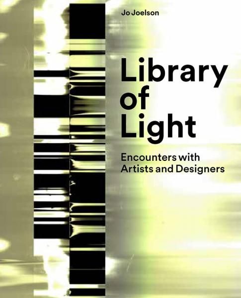 Library of Light 2018: Encounters With Artists And Designers