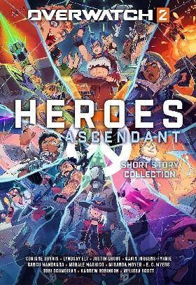 Overwatch 2: heroes ascendant: an overwatch story collection