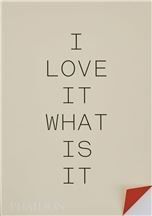 I Love It. What Is It The Power of Instinct in Design and Branding