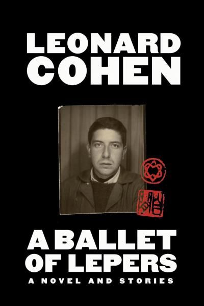 A Ballet of Lepers: A Novel and Stories HC