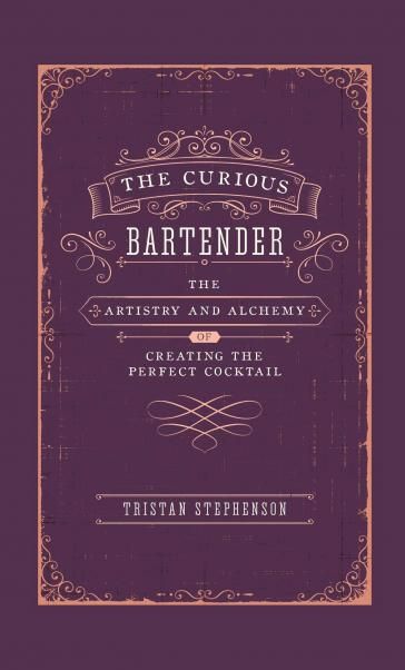 The Curious Bartender: The Artistry Alchemy of Creating the Perfect Cocktail