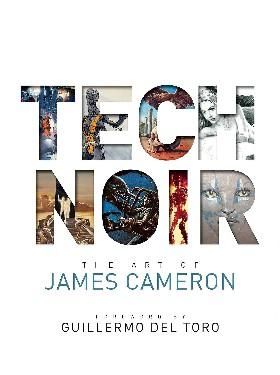 Tech Noir: The Art of James Cameron