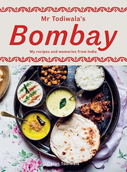 Mr Todiwalas Bombay: My Recipes and Memories from India