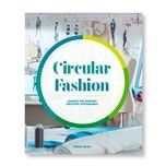 Circular Fashion: Making the Fashion Industry Sustainable