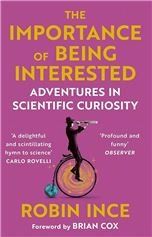The Importance of Being Interested: Adventures in Scientific Curiosity