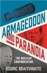 Armageddon and Paranoia: The Nuclear Confrontation