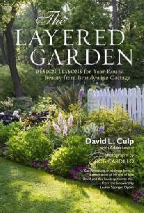 The Layered Garden: Design Lessons for Year-Round Beauty from Brandywine Cottage