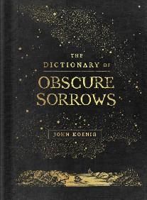 The Dictionary of Obscure Sorrows