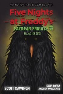 Five Nights at Freddys: Fazbear Frights 6: Blackbird, Volume 6