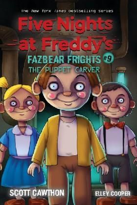 The Puppet Carver Five Nights at Freddys: Fazbear Frights 9, Volume 9
