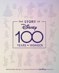 The Story of Disney: 100 Years of Wonder