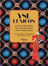 YSL Lexicon: An ABC of the Fashion, Life, and Inspirations of Yves Saint Laurent