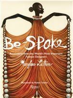 Be-Spoke: Revelations from the Worlds Most Important Fashion Designers