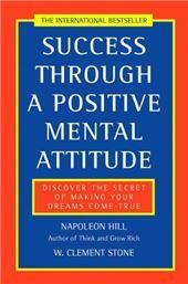 Success Through a Positive Mental Attitude
