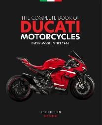 Complete Book of Ducati Motorcycles, 2nd Edition - Every Model Since 1946