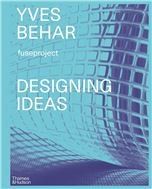 Yves Behar fuseproject: Designing Ideas