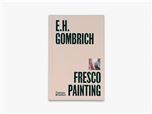 E.H.Gombrich on Fresco Painting