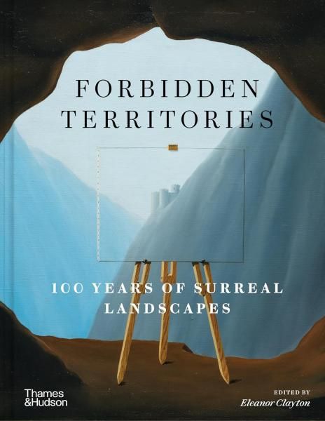 Forbidden Territories: 100 Years of Surreal Landscape