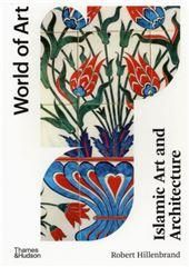 Islamic Art and Architecture 2ed World of Art