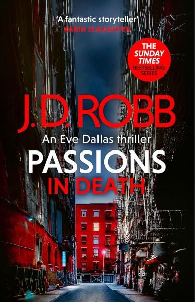 Passions in Death: An Eve Dallas thriller In Death 59